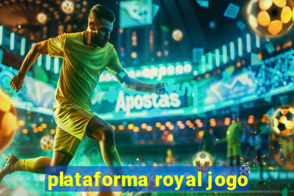 plataforma royal jogo